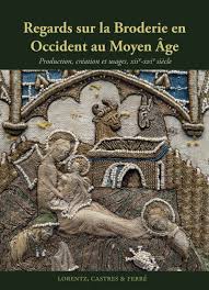 COVER Regards sur la Broderie en Occident au Moyen Âge