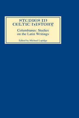 Columbanus- Studies on the Latin Writings (Studies in Celtic History) cover