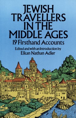 Jewish Travellers in the Middle Ages- 19 Firsthand Accounts Cover