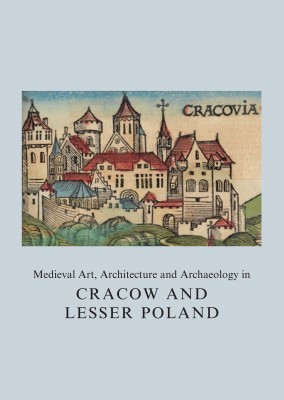 Medieval Art, Architecture and Archaeology in Cracow and Lesser Poland cover