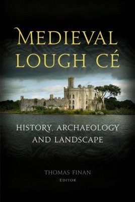 Medieval Lough Cé by Thomas Finan ed cover