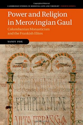 Power and Religion in Merovingian Gaul by Yaniv Fox Cover