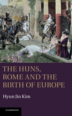 The Huns Rome and the Birth of Europe Cover
