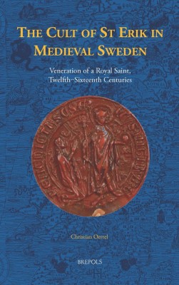 The cult of St. Erik in Medieval Sweden