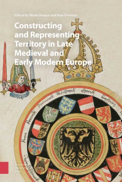 Constructing and Representing Territory in Late Medieval and Early Modern Europe cover